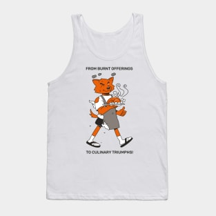 From Burnt Offerings to Culinary Triumphs! Tank Top